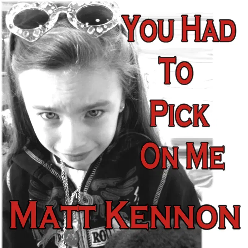 You Had To Pick On Me