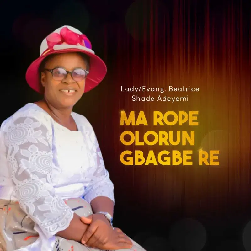 Ma Rope Olorun Gbagbe Re