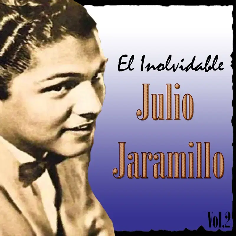 El Inolvidable Julio Jaramillo, Vol. 2