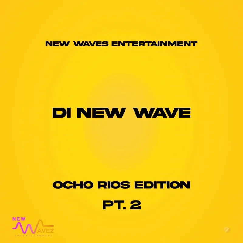 Di New Wave (Ocho Rios Edition Pt. 2)