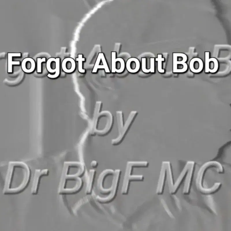 Forgot about Bob