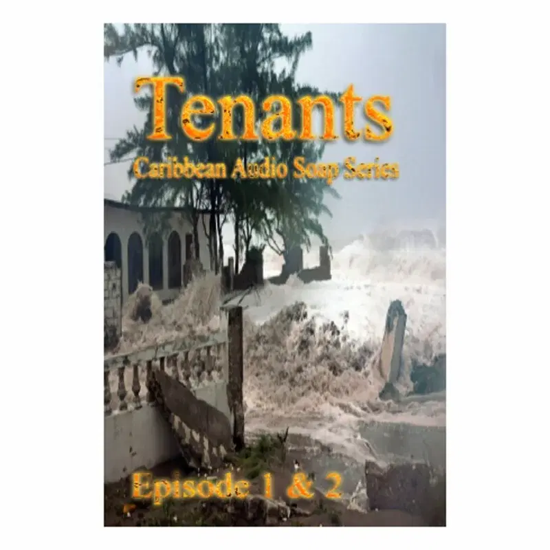 Tenants: Caribbean Audio Soap Series, Episode 1 & 2
