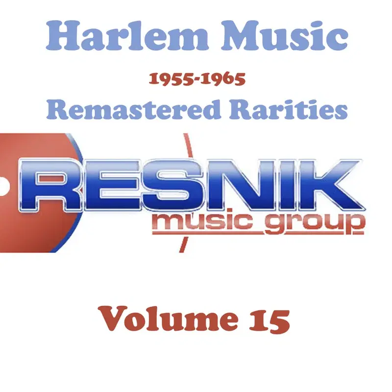 Harlem Music 1955-1965 Remastered Rarities Vol. 15