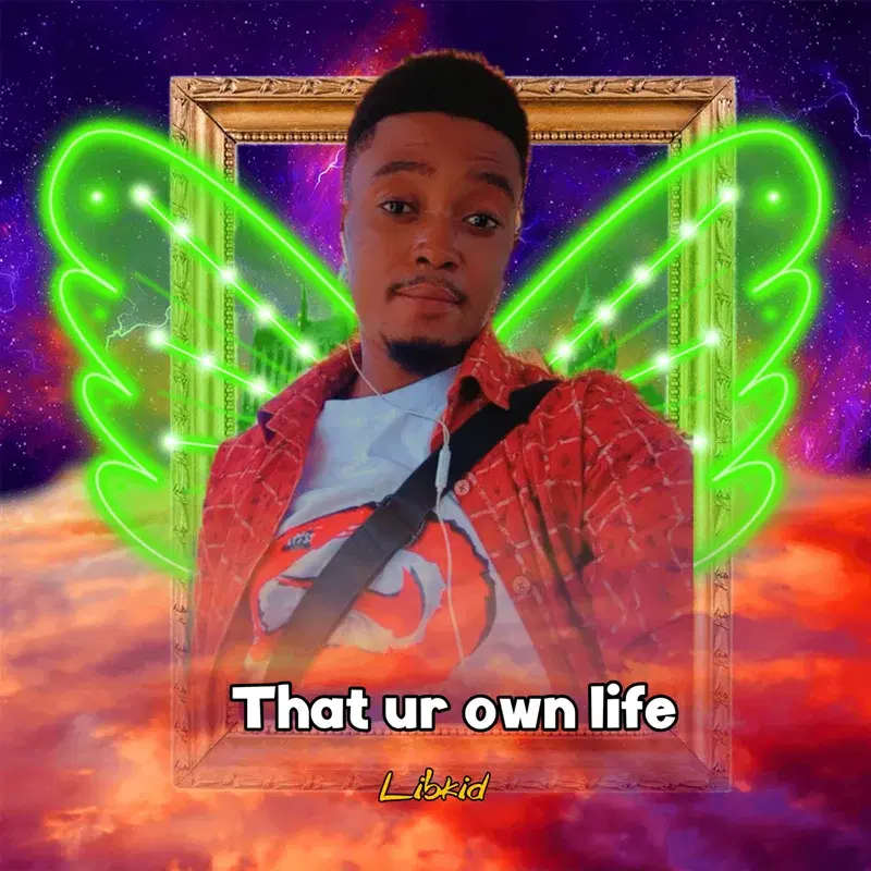 That ur own life