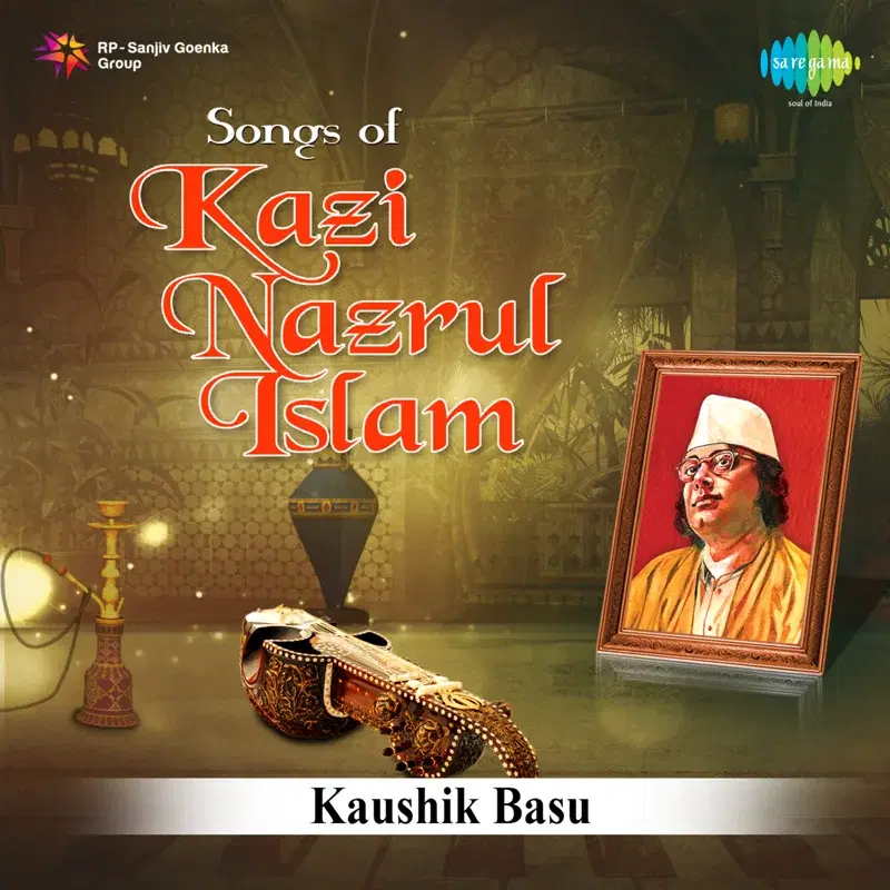 Songs of Kazi Nazrul Islam by Kaushik Basu