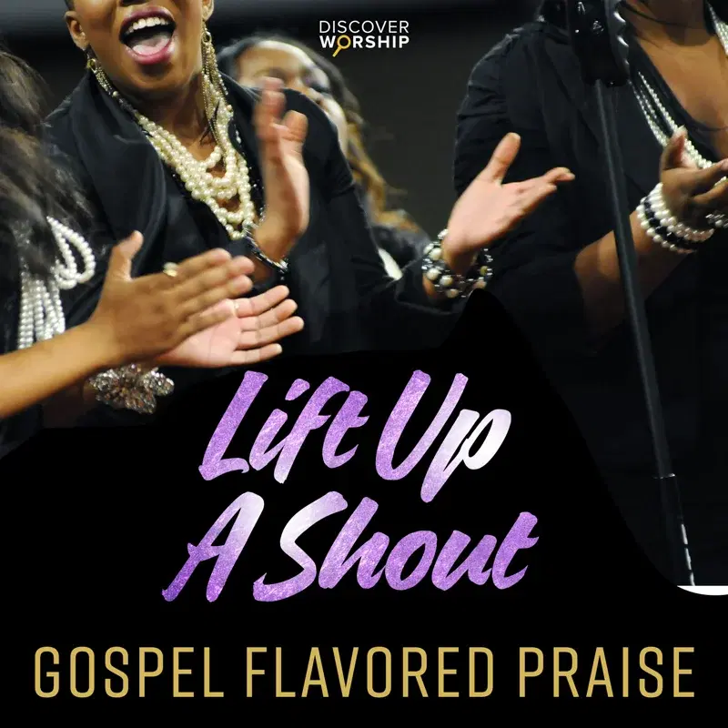 Gospel Flavored Praise: Lift up a Shout