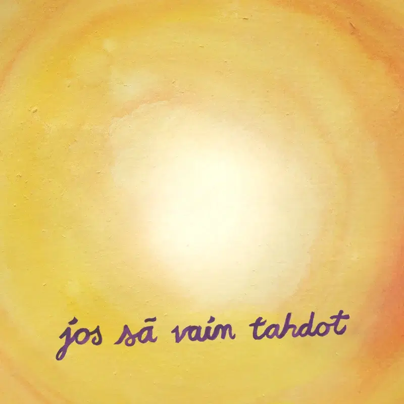 Jos sä vain tahdot