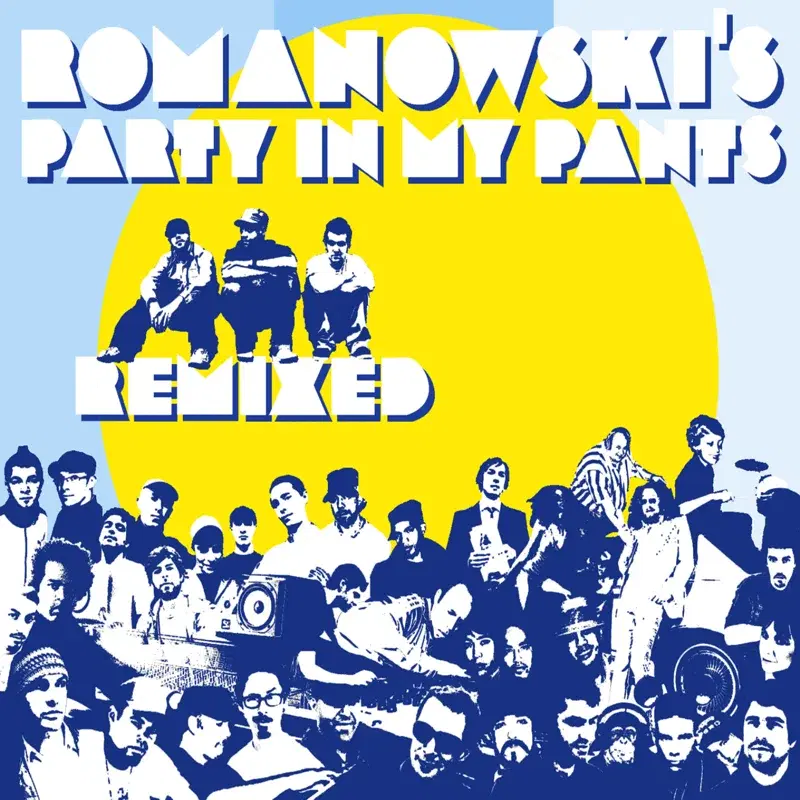 Romanowski's Party in My Pants Remixed