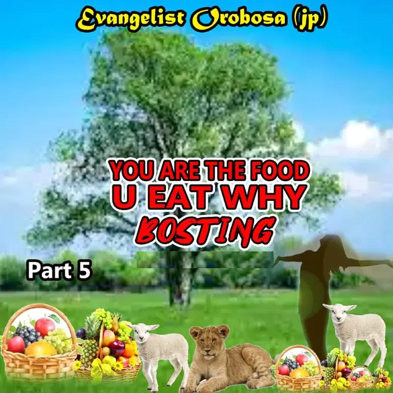 You Are the Food U Eat Why Bosting, Pt. 5