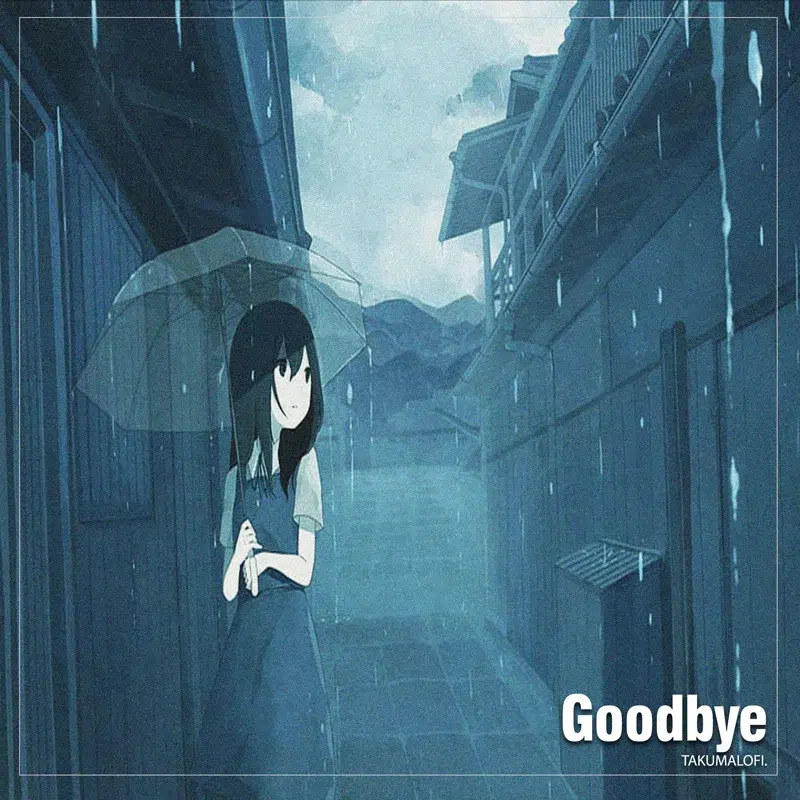 Goodbye