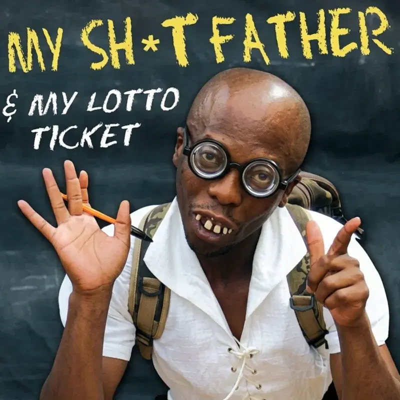 My Sh*t Father and My Lotto Ticket