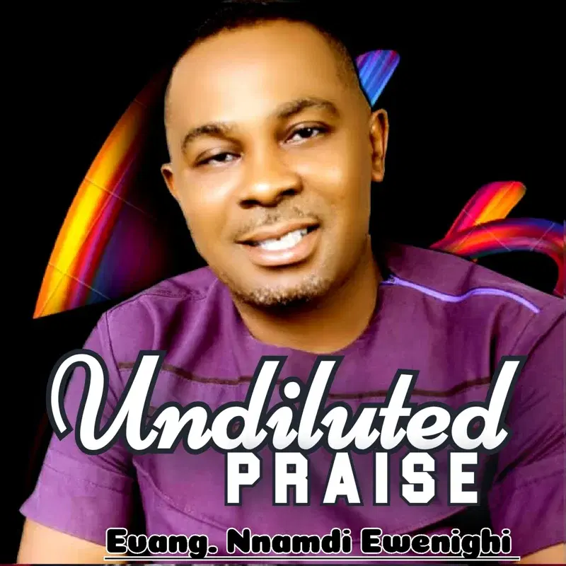 Undiluted Praise