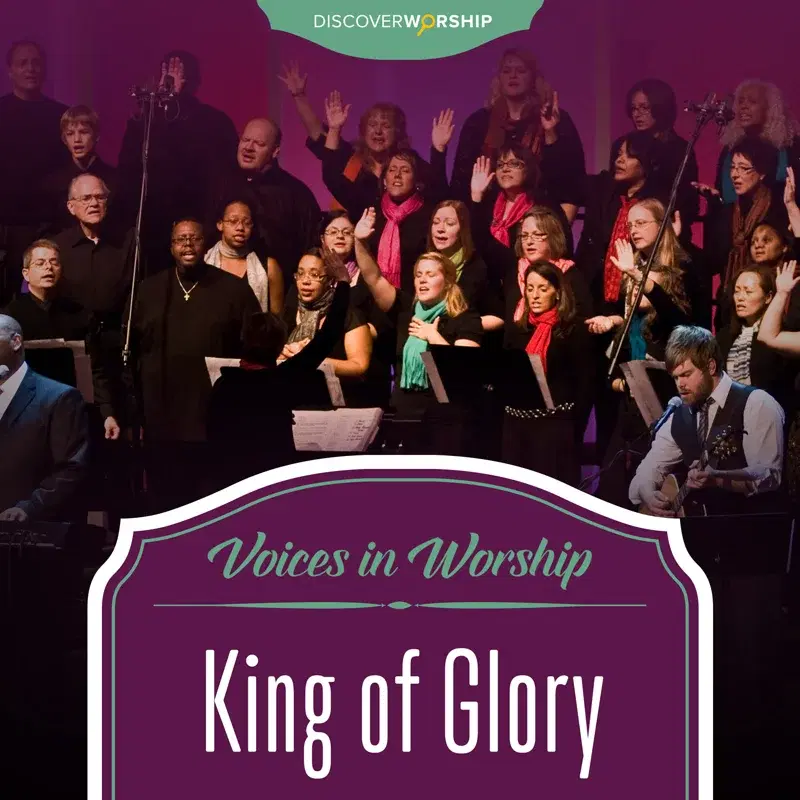 Voices in Worship: King of Glory