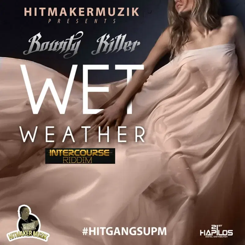 Wet Weather (Intercourse Riddim) - Single