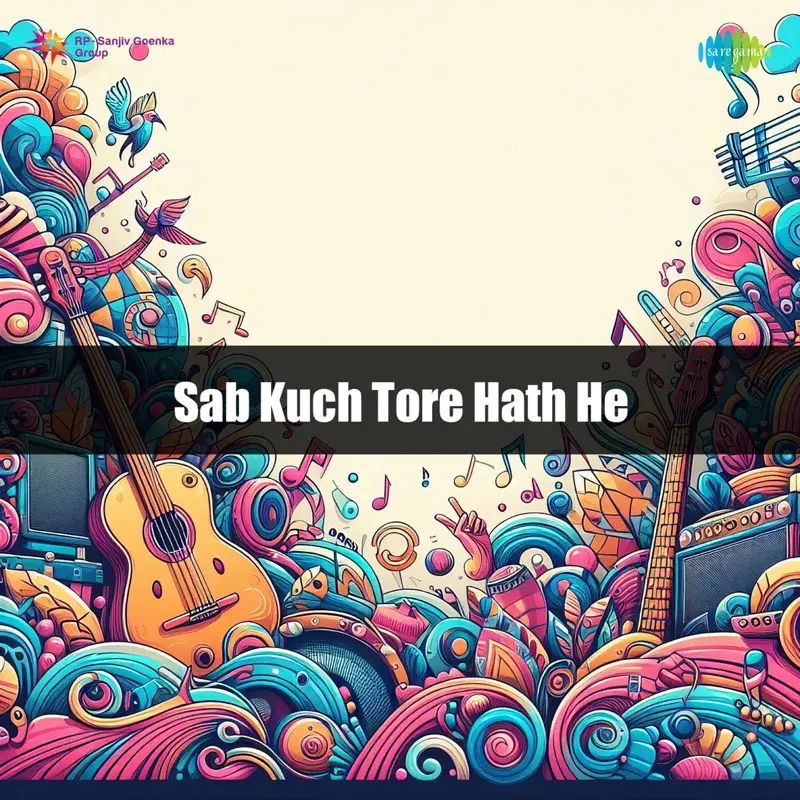 Sab Kuch Tore Hath He