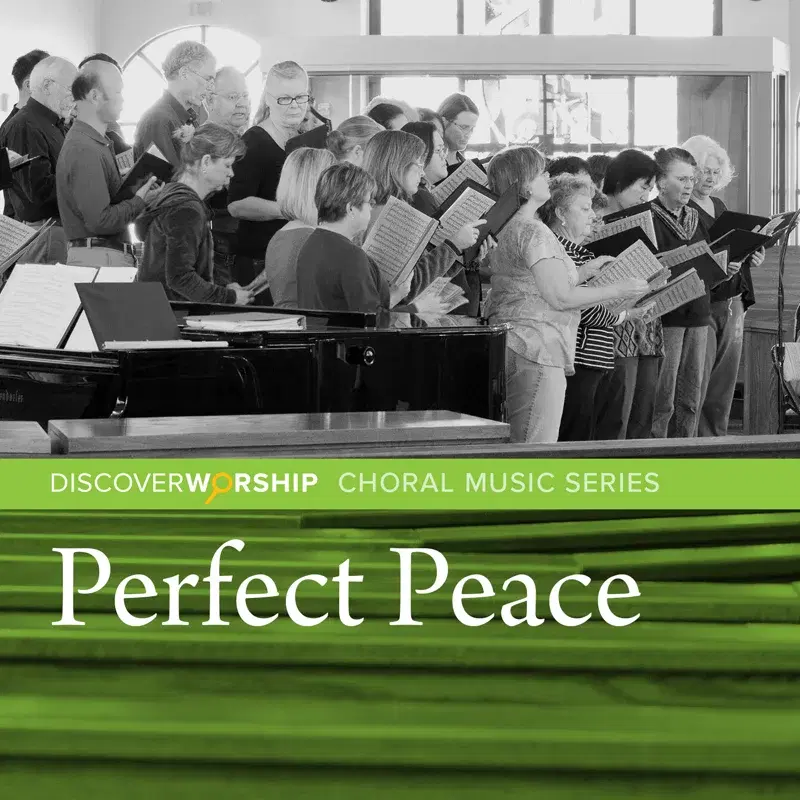 Choral Music Series: Perfect Peace