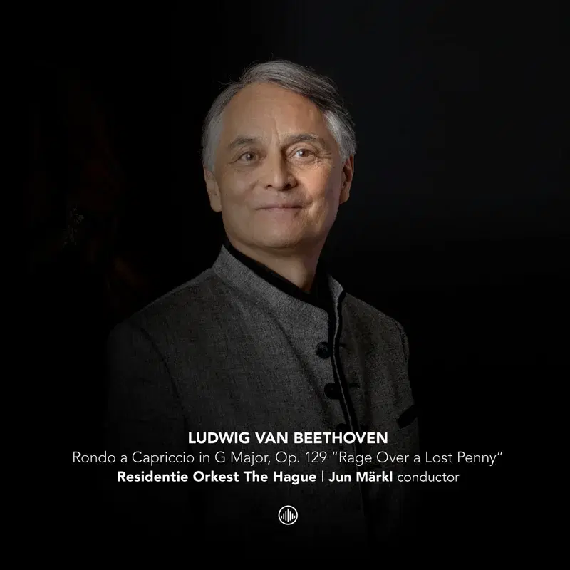 Beethoven: Rondo a Capriccio in G Major, Op. 129 “Rage Over a Lost Penny” (Orch. by Residentie Orkest the Hague)