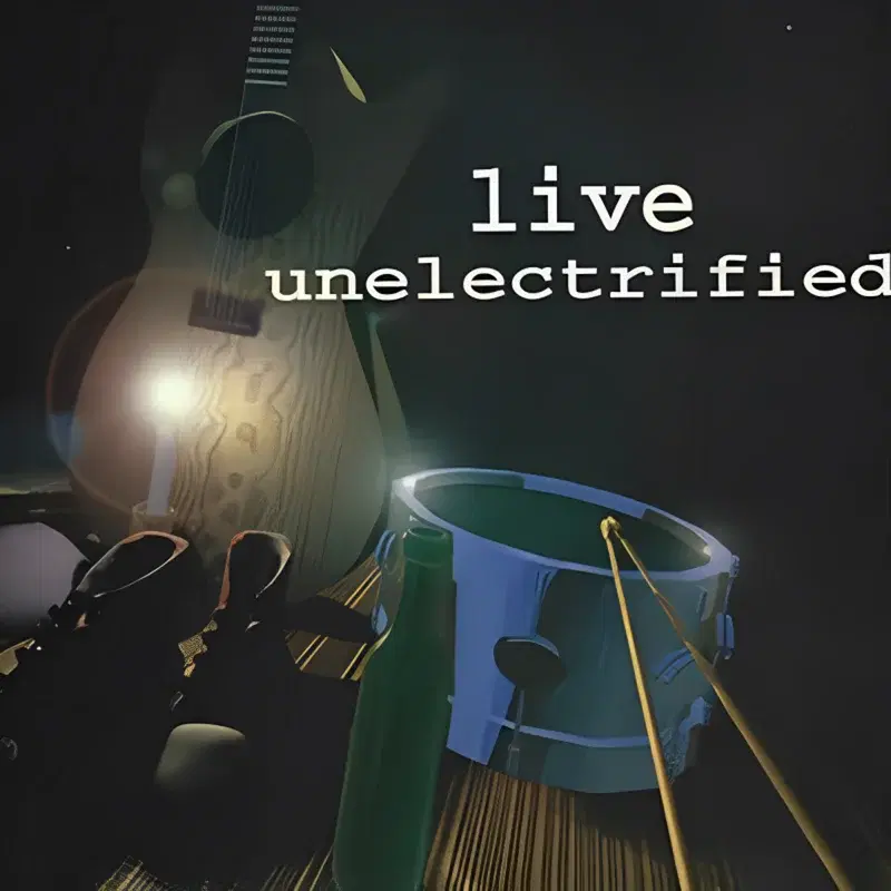 Live Unelectrified