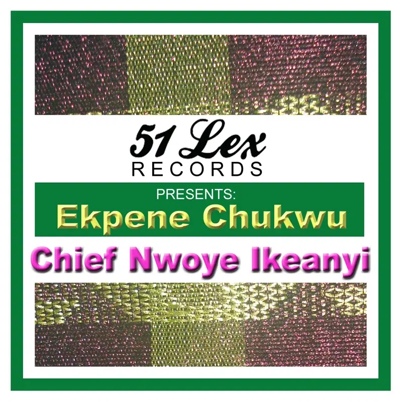 51 Lex Presents Ekpene Chukwu
