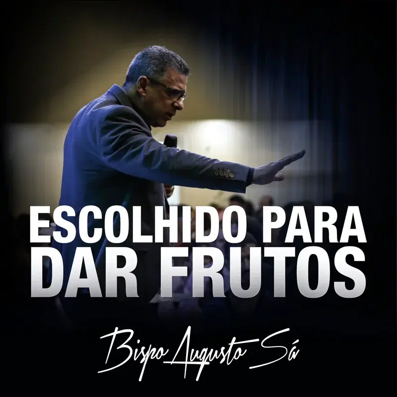 ESCOLHIDO PARA DAR FRUTOS