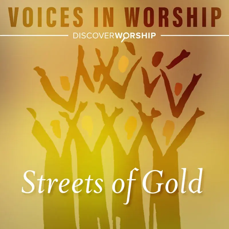 Voices in Worship: Streets of Gold