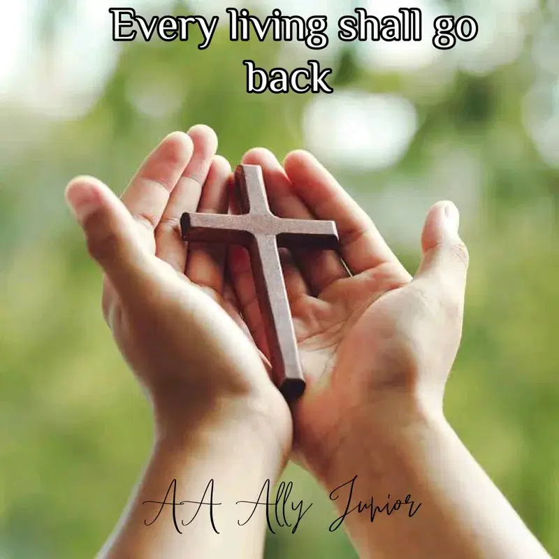 Every living shall go back