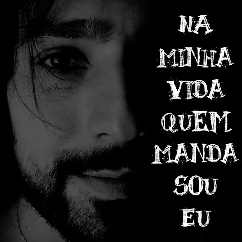Na Minha Vida Quem Manda Sou Eu