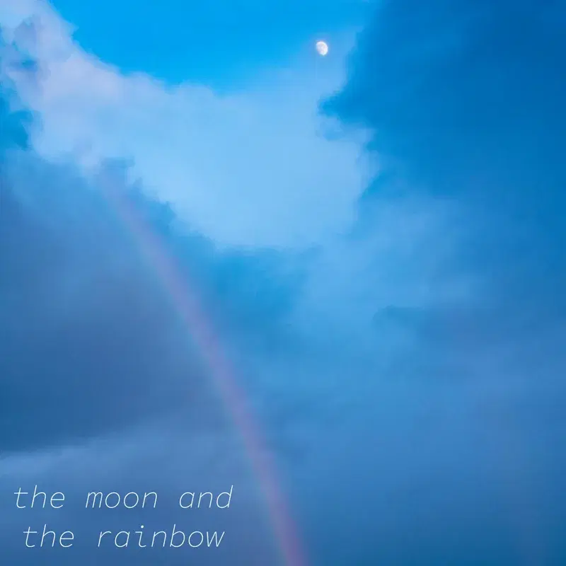 the moon and the rainbow