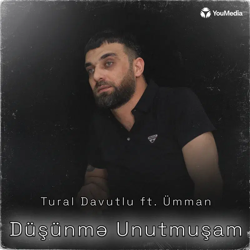 Düşünmə Unutmuşam