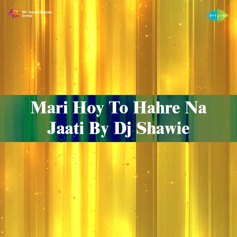Mari Hoy to Hahre Na Jaati by DJ Shawie