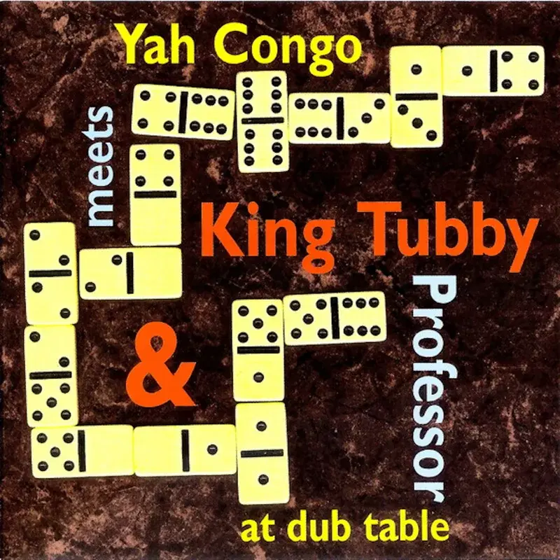 Yah Congo Meets King Tubby & Professor At Dub Table