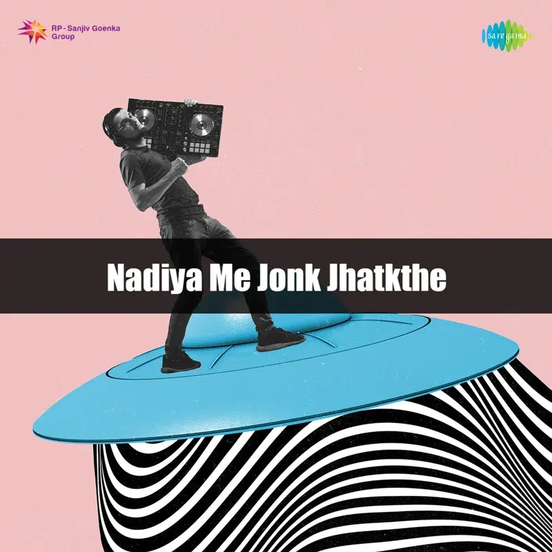 Nadiya Me Jonk Jhatkthe