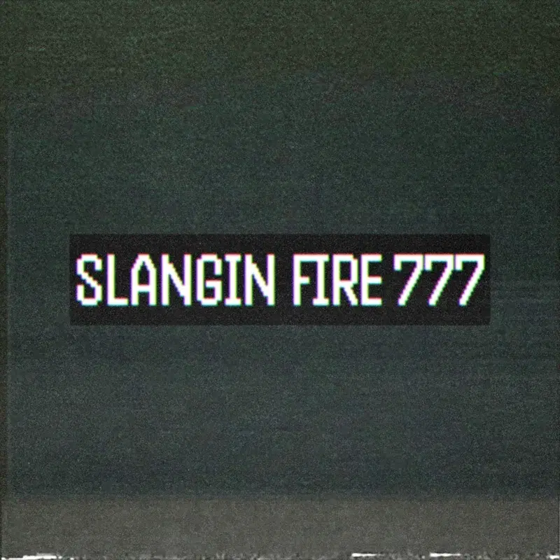 SLANGIN FIRE 777