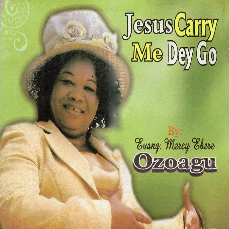 Jesus Carry Me Dey Go