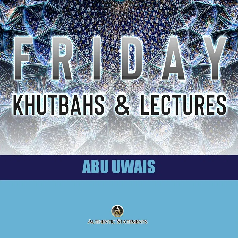 Friday Khutbahs and Lectures