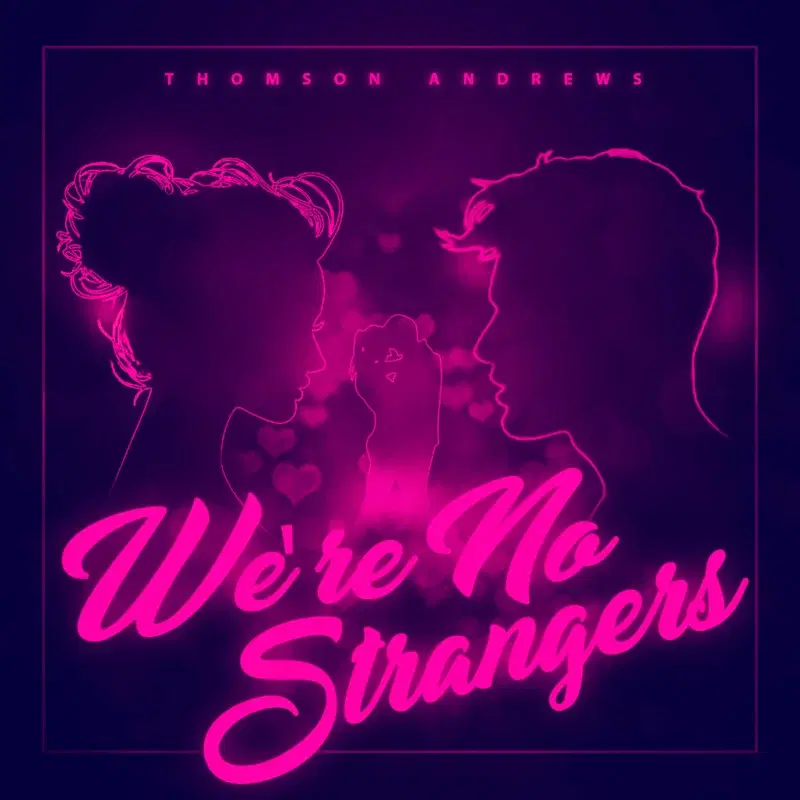 We're No Strangers