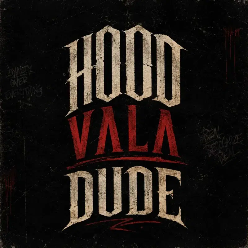 Hood Vala Dude