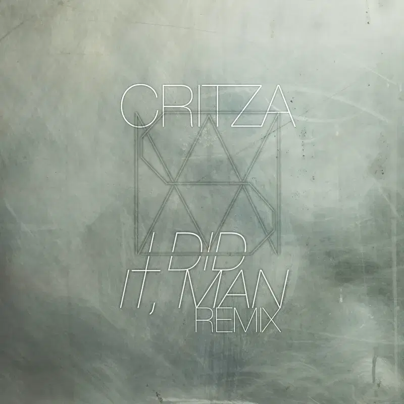 I Did It, Man - Critza Remix