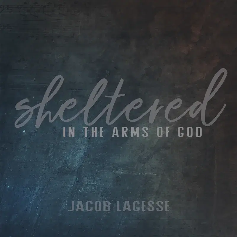 Sheltered in the Arms of God