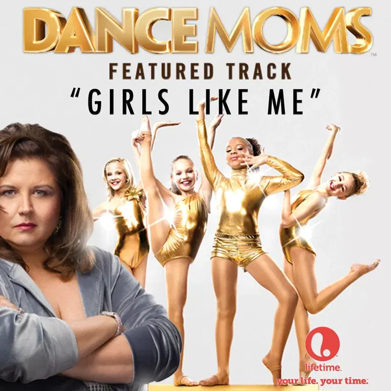 Girls Like Me (From "Dance Moms") - Single