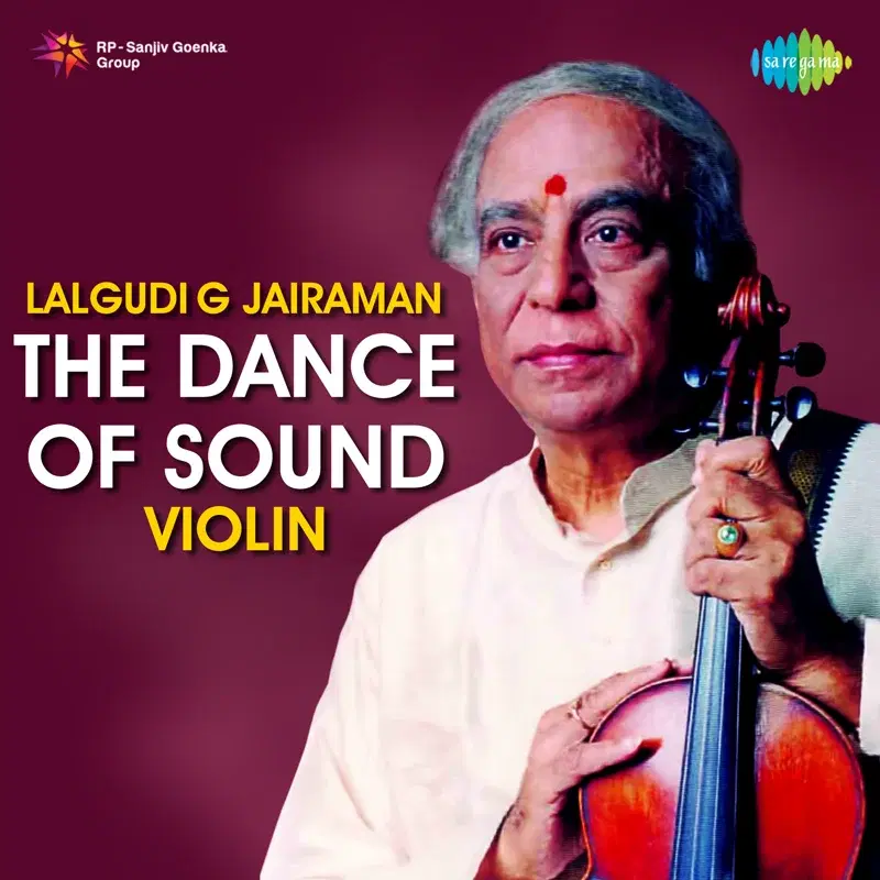 Lalgudi G Jairaman the Dance of Sound Violin