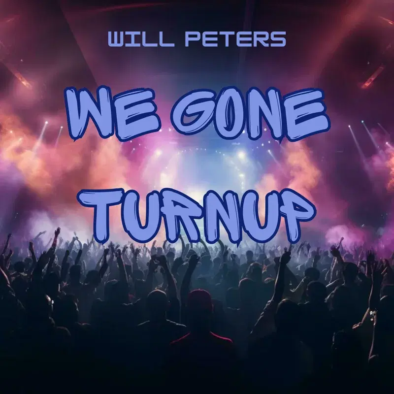 WE GONE TURNUP - Single