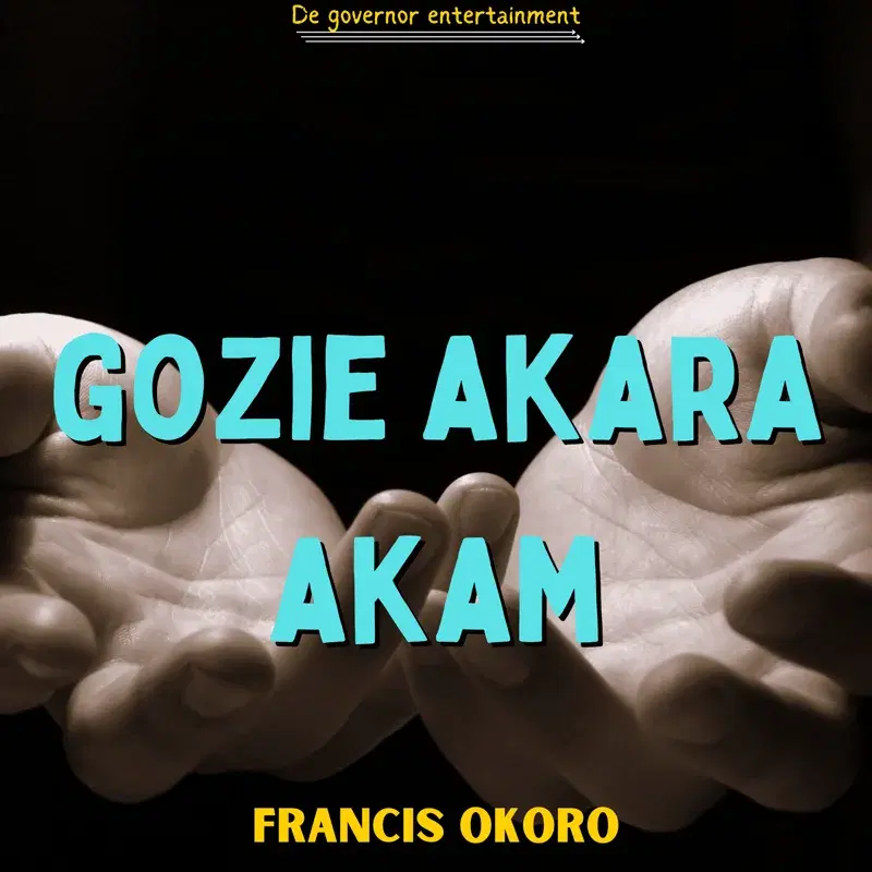 GOZIE AKARA AKAM