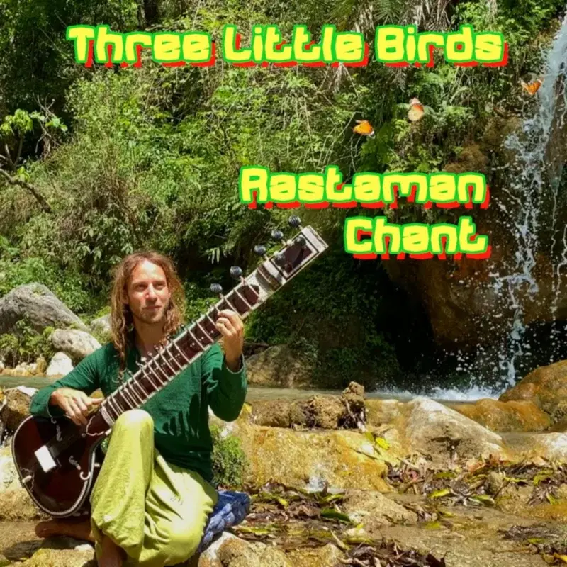Three Little Birds & Rastaman Chant