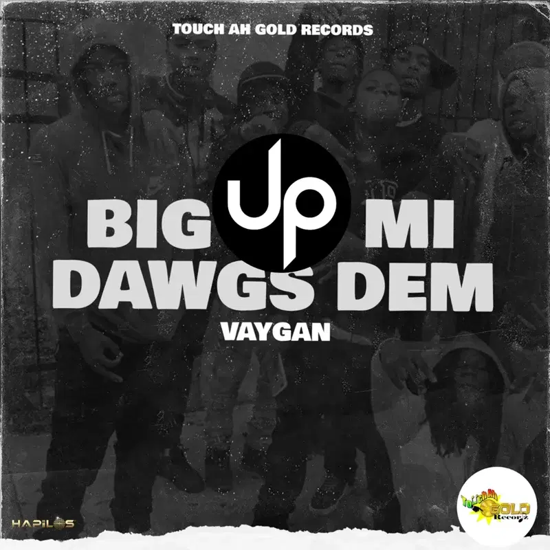 Big up Mi Dawgs Dem