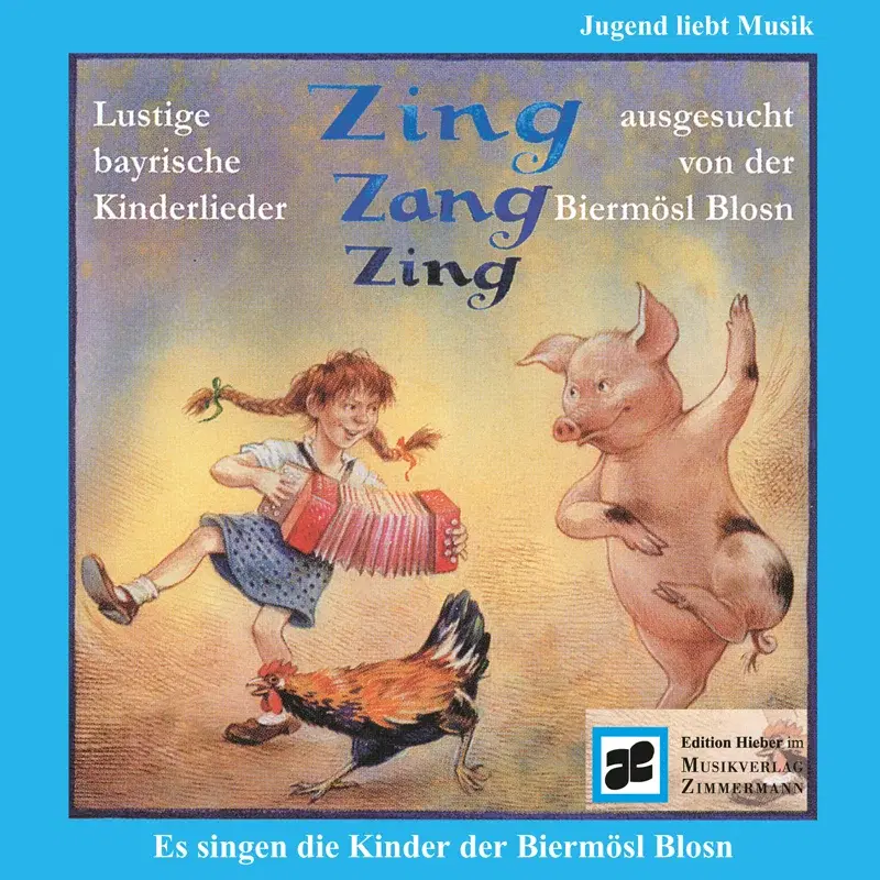Zing Zang Zing - Lustige bayrische Kinderlieder ausgesucht von der Biermösl Blosn