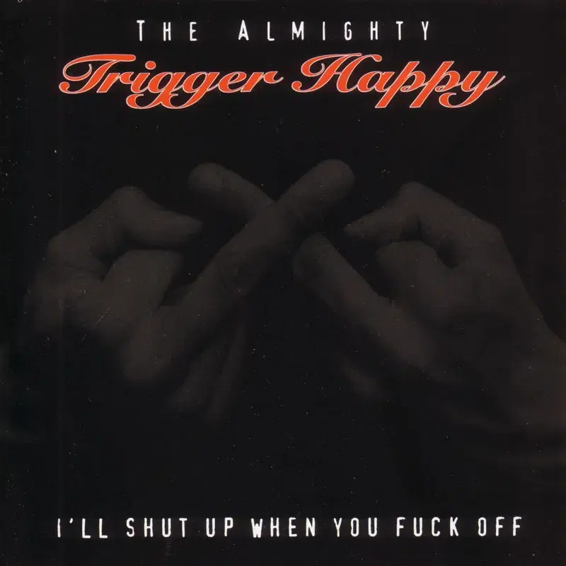 I'll Shut Up When You Fuck Off