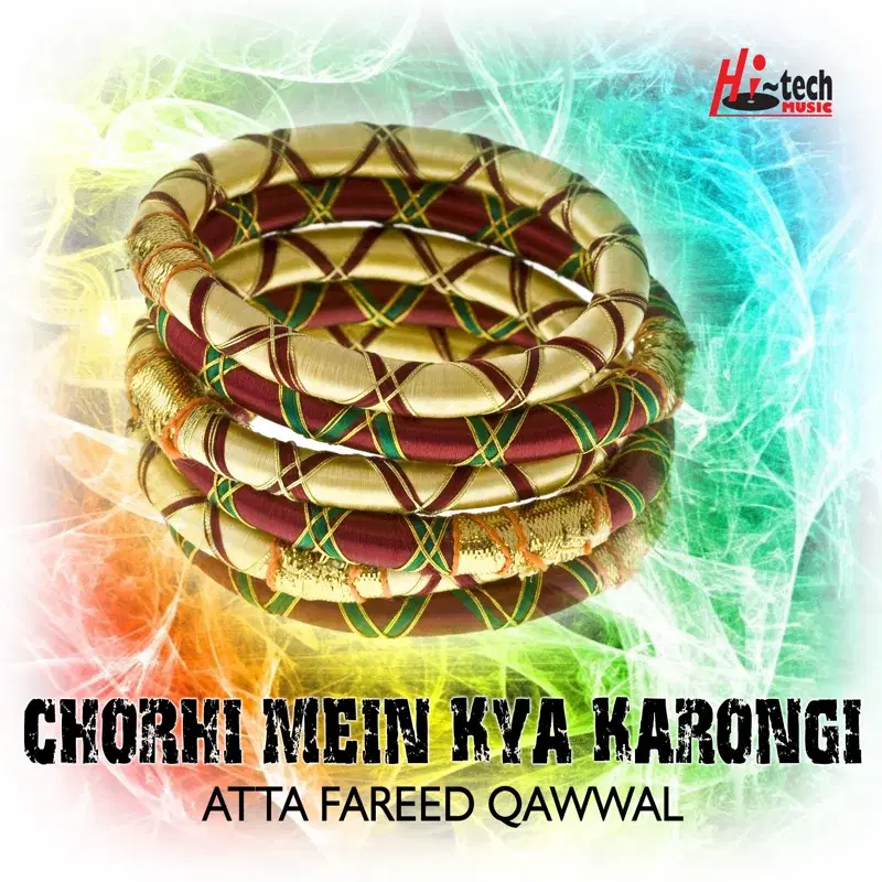 Chorhi Mein Kya Karongi (Qawwali)