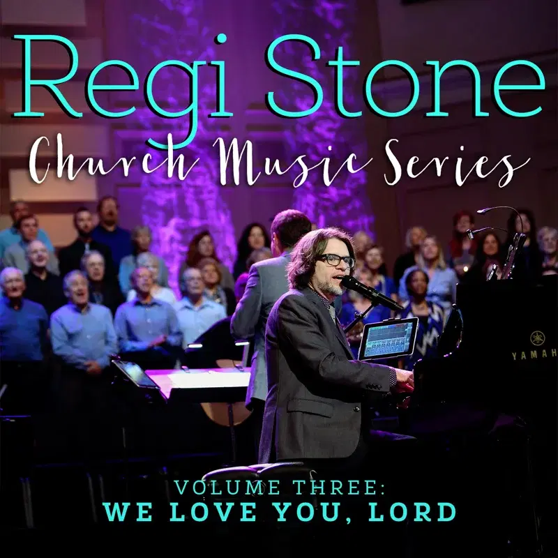 Regi Stone Church Music Series, Vol. 3: We Love You, Lord