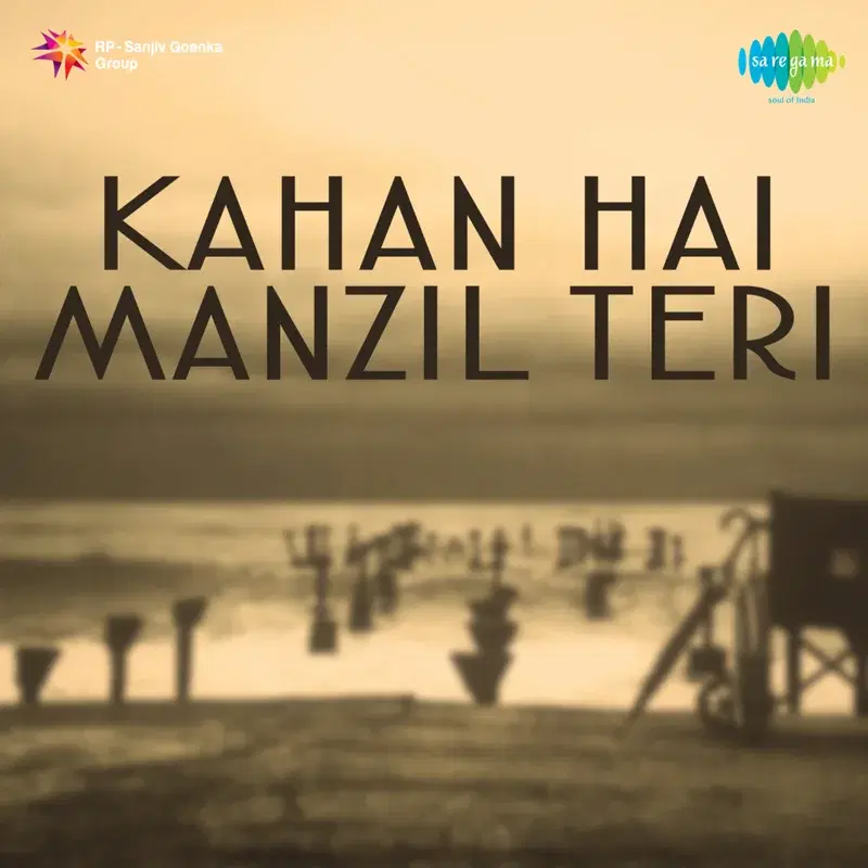 Kahan Hai Manzil Teri (Original Motion Picture Soundtrack)